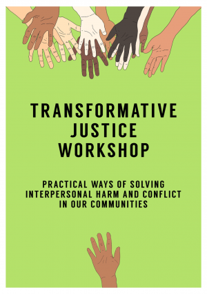 Transformative Justice Workshop: Practical Ways of Solving Interpersonal Harm and Conflict in Our Communities